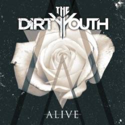 The Dirty Youth : Alive